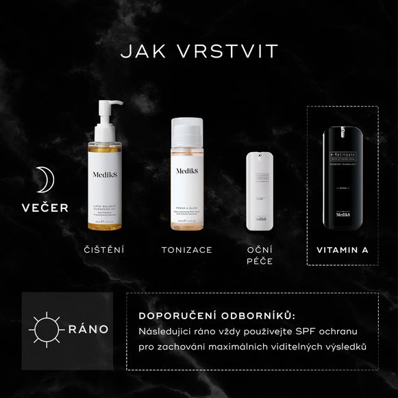 Infografika s názvem „JAK VRSTVIT“ znázorňující večerní rutinu (PM):
Čištění (Cleanse): Medik8 Lipid-Balance Cleansing Oil
Tónování (Tone): Press & Glow
Oční péče (Eyes): r-Retinoate Eye
Vitamín A: r-Retinoate Intense
Odborná rada: vždy následující ráno používejte opalovací krém.-hover-40
